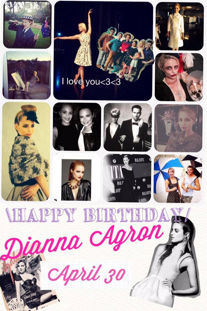   Happy Birthday Dianna Agron  I luv you   