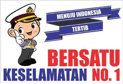 Mari Kita Menuju Indonesia Tertib, Kalau Bukan Kita Siapa Lagi, Kalau Bukan Sekarang Kapan Lagi.