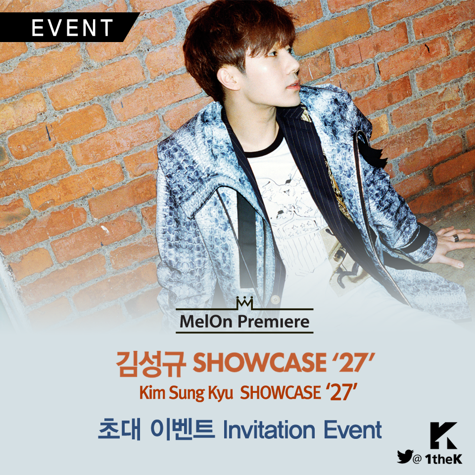 1theK's tweet photo. [MelOn Premiere Showcase: #김성규 <27> 초대 이벤트] @1theK 팔로우 후, 응원메세지를 #KimSungKyu_1theK'와 함께 멘션주세요! DM으로 본명/연락처도 보내주세요:) http://t.co/VTUnWTOjro