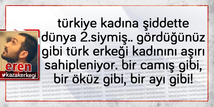 türkiye kadına şiddette dünya 2.siymiş.. gördüğünüz gibi türk erkeği kadınını aşırı  sahipleniyor.. <a href="/kazakerkegi/">Eren</a>