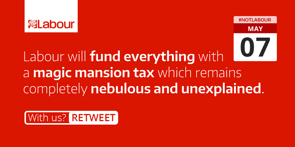 Labour will fund everything with a magic mansion tax which remains completely nebulous and unexplained. #notlabour