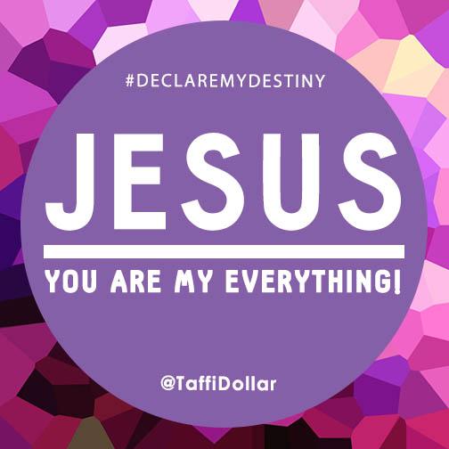 TaffiDollar's tweet photo. JESUS is your way maker, your need supplier, your everything! #DeclareMyDestiny http://t.co/b4rrsigNns