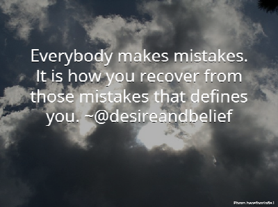 DesireAndBelief's tweet image. Everybody makes mistakes. It is how you recover from those mistakes that defines you.