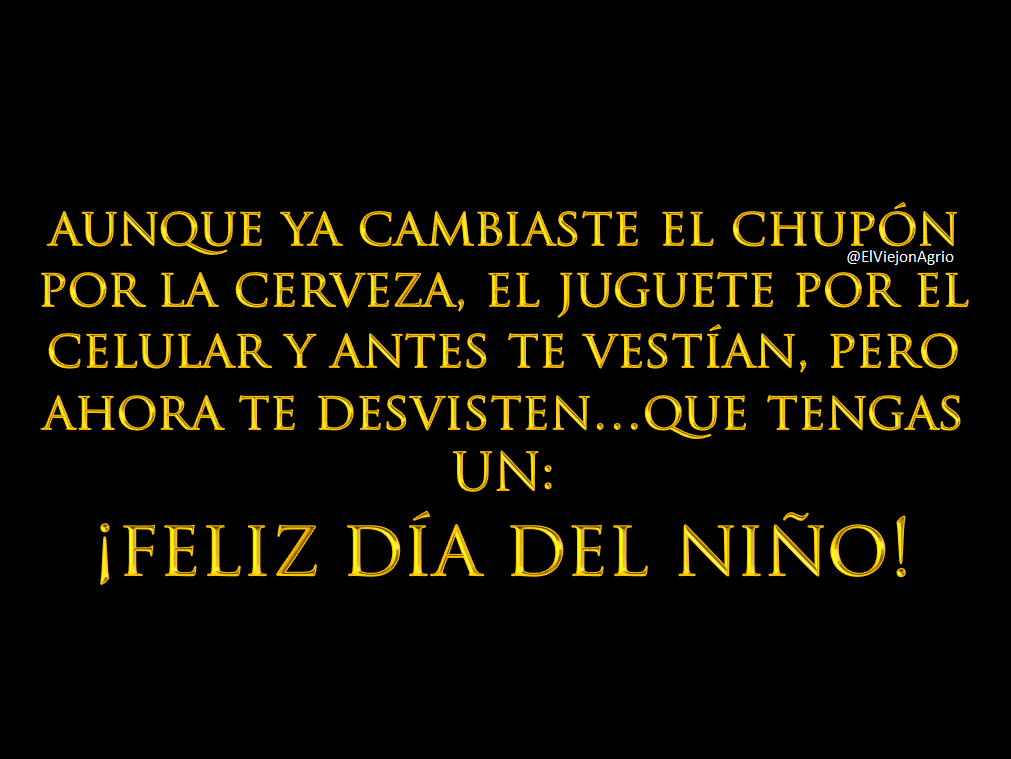 ElViejonAgrio's tweet photo. Aunque ya cambiaste el chupón por la cerveza, el juguete por el celular y antes te vestían, pero ahora te desvisten… http://t.co/pdF3fFzX1K