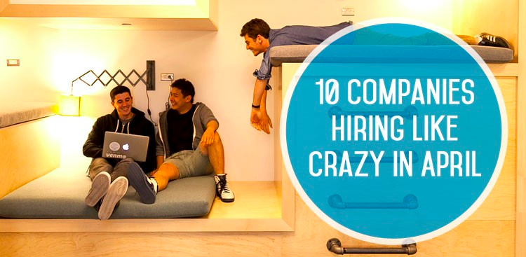 TheMuse's tweet image. 10 Companies Hiring Like Crazy in April!! muse.cm/1HlXzPN