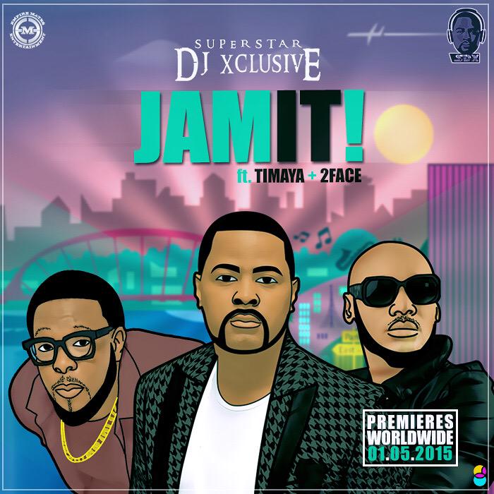 JAM IT!!!! Ft <a href="/2faceidibia/">2face Idibia</a>&amp; <a href="/timayatimaya/">Timaya</a> Drops Tomorrow.... #XclusiveSquad Time to disturb the clubs!!!