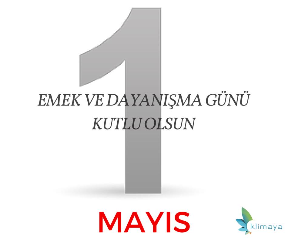 1 Mayıs Emek ve Dayanışma Günü Kutlu Olsun ...