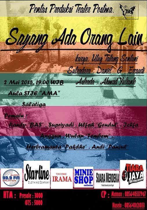 PENTAS PRODUKSI TEATER POSTMA #3 | SAYANG ADA ORANG LAIN | 02.5.15 | 19.00 WIB | @ Aula STIE AMA Salatiga