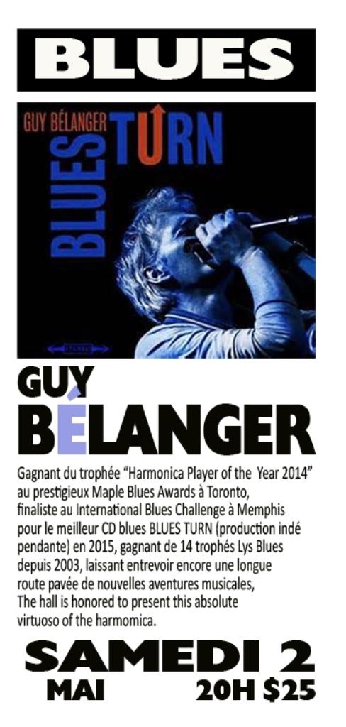 Ne manquez pas à la Salle Alec et Gérard Pelletier 
  SPECTACLE BLUES 25$
  Samedi 2 mai  20h
  GUY BÉLANGER