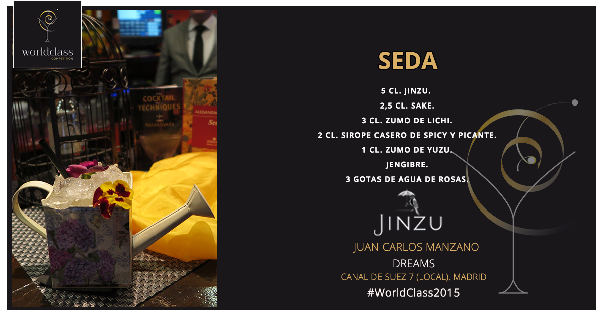 En Dreams el bartender Juan Carlos Manzano ha elaborado el cóctel "SEDA" con #JinzuGin para #WorldClass2015