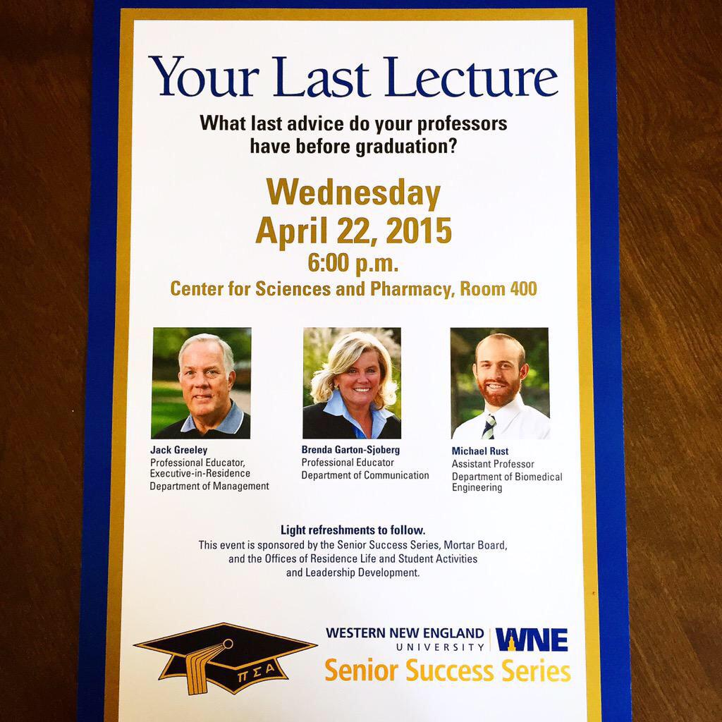 WNESeniorSeries's tweet photo. Last Lecture is this Wednesday @6pm in CSP 400. Listen to 3 prominent professors about what to take away from WNE! http://t.co/nkCbz5r8Aj