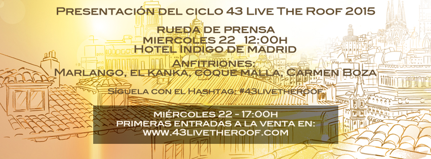 LiveTheRoof's tweet photo. ¡El miercoles a las 12:00h rueda de prensa presentación del ciclo 43 Live The Roof! #43LiveTheRoof http://t.co/zLe6KOCijL
