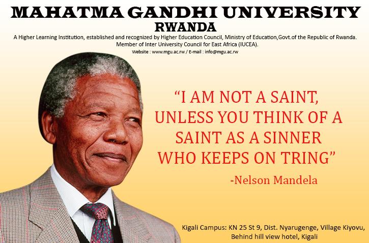 "I am not a saint, unless you think of a saint as a sinner who keeps on tring"- Nelson Mandela