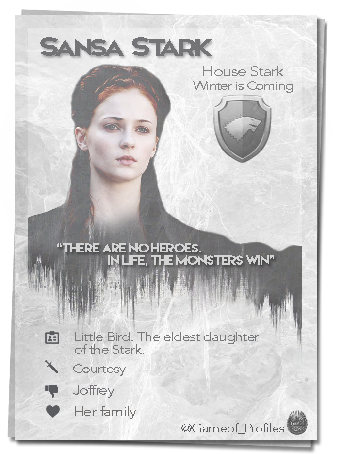 Gameof_Profiles's tweet photo. "There are no heroes. In life, the monsters win" Sansa Stark http://t.co/abG8gcvb4H