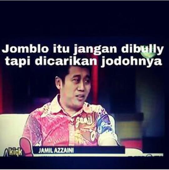Tausiyahku's tweet photo. Kalo kata kek @JamilAzzaini Jomblo itu jangan dibully... 

Tapi dicarikan jodoh nya. (--,)/ http://t.co/0A465CmG3W