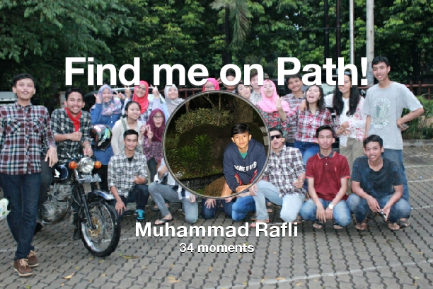 RafliMuhammd's tweet photo. I've shared 34 memories with my friends on #Path - see them now at http://t.co/6ti1JIbH1s! #thepersonalnetwork http://t.co/UmSxlGugbz
