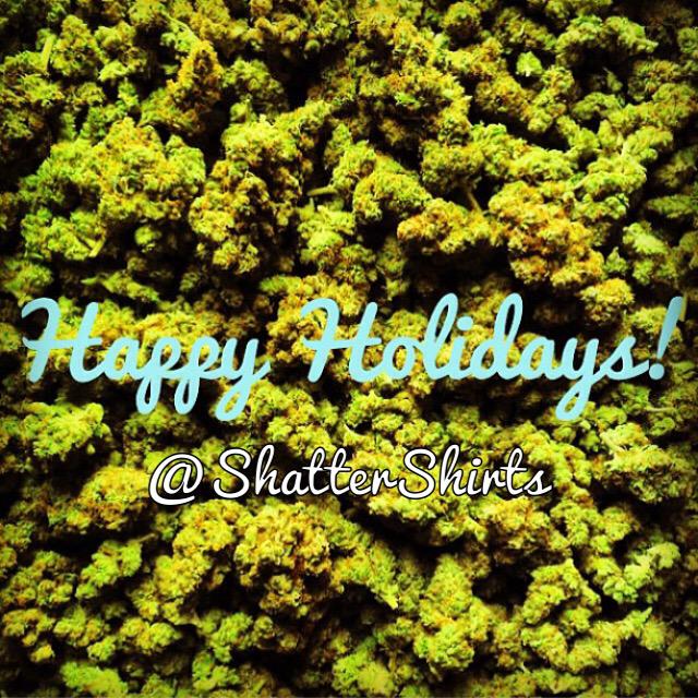 ShatterShirts's tweet photo. Happy Holidays from the @ShatterShirts team 🙌 #FourTwenty #420 #topshelflife #dopeasyola #shatter #dabs http://t.co/yzTeMNXXMn