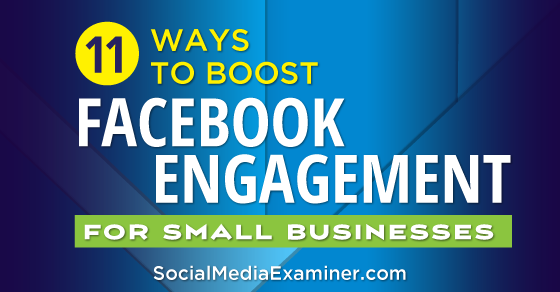 SMExaminer's tweet photo. NEW: 11 Ways to Boost #Facebook Engagement for Small Businesses http://t.co/fxm5XO5FVz by @AndreaVahl http://t.co/GtLamOe6vi