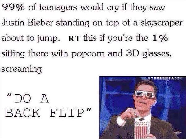Ay~Anyone wanna see Justin fall of the WTC? BELIEBE DAT SHIT BROS BELIEBE IIIIIIIT!