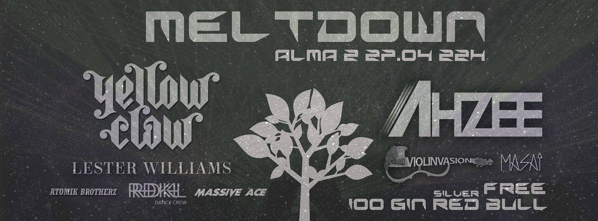 27/04, Meltdown TD openen in Alma 2! Met oa Lester Williams, Ahzee en Yellow Claw! #endatopmijnverjaardag #ekonomika