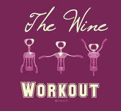 The Wine Workout! My kind of workout 😉