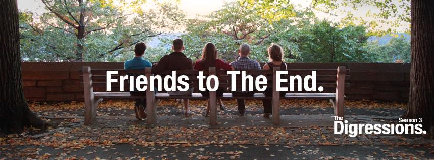 LeDigressions's tweet photo. The ENTIRE third season of #TheDigressions drops tomorrow! Who's excited? #webseries #friendstotheend http://t.co/6k2coNTAbW