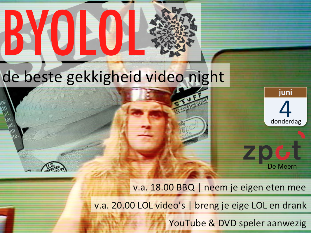 zpotDeMeern's tweet photo. Do 4 juni #BYOLOL de beste gekkigheid video night @zpotDeMeern http://t.co/l8YK3V2uub