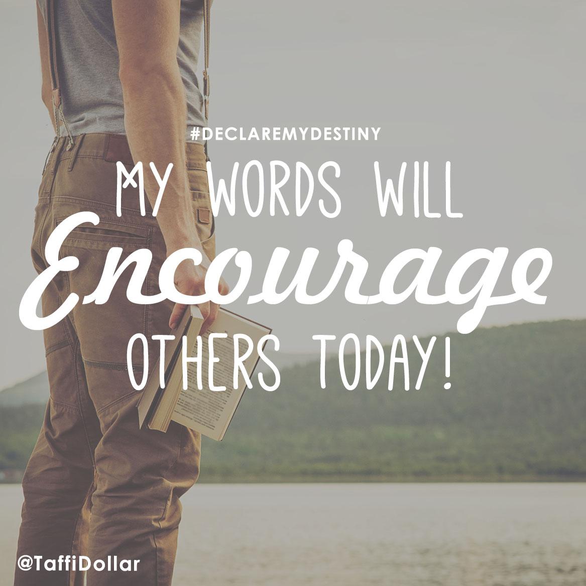 TaffiDollar's tweet photo. Inspire others today with your words. #DeclareMyDestiny http://t.co/iagRM0O37I