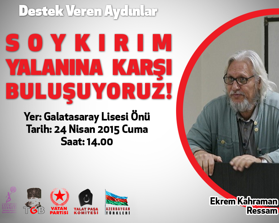 Soykırım yalanına karşı buluşuyoruz! Destek veren aydınlarımız: Ekrem Kahraman
24 Nisan Cuma
14.00
GS lisesi önü
