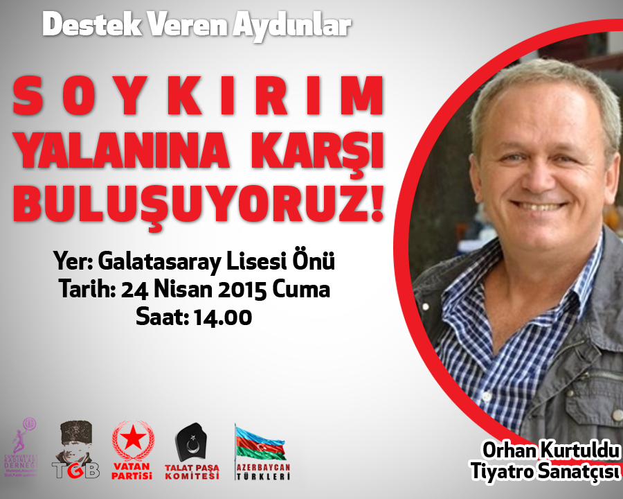 Soykırım yalanına karşı buluşuyoruz! Destek veren aydınlarımız: Orhan Kurtuldu
24 Nisan Cuma
14.00
GS lisesi önü