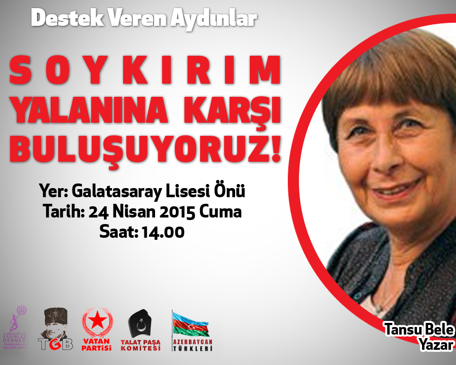 Soykırım yalanına karşı buluşuyoruz! Destek veren aydınlarımız: Tansu Bele
24 Nisan Cuma
14.00
GS lisesi önü
