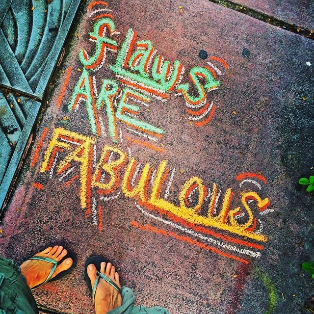 chalkproject's tweet photo. I think your flaws are what make you extra fabulous! #chalkart #chalkwisdom #chalkproject #chalkproject #chalkart #… http://t.co/1zVEcICAxx