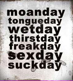 My personal days of the week ;)