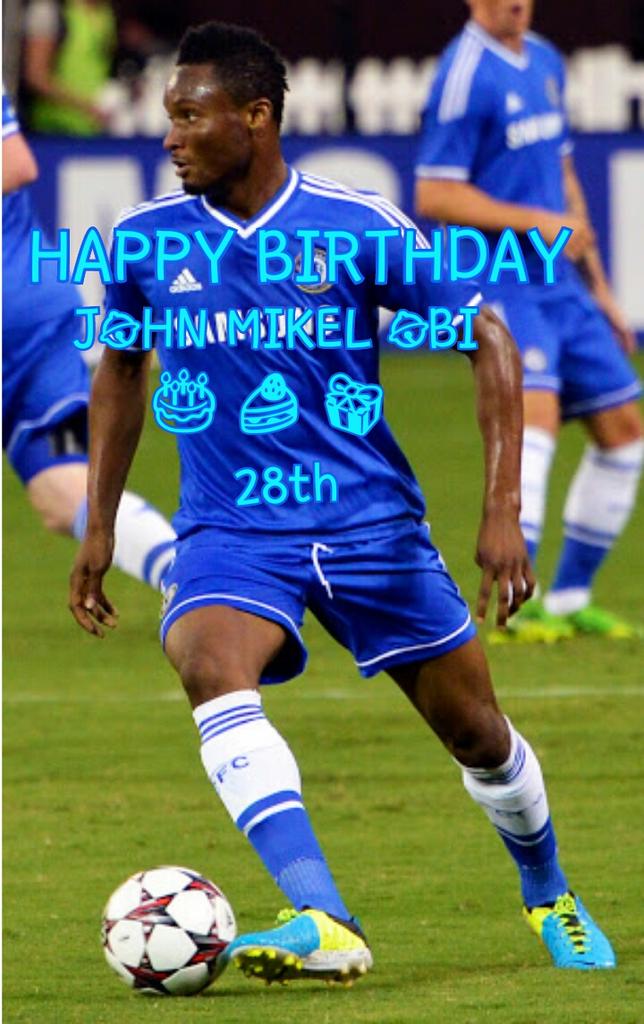 Happy Birthday John Mikel Obi ke 28th               