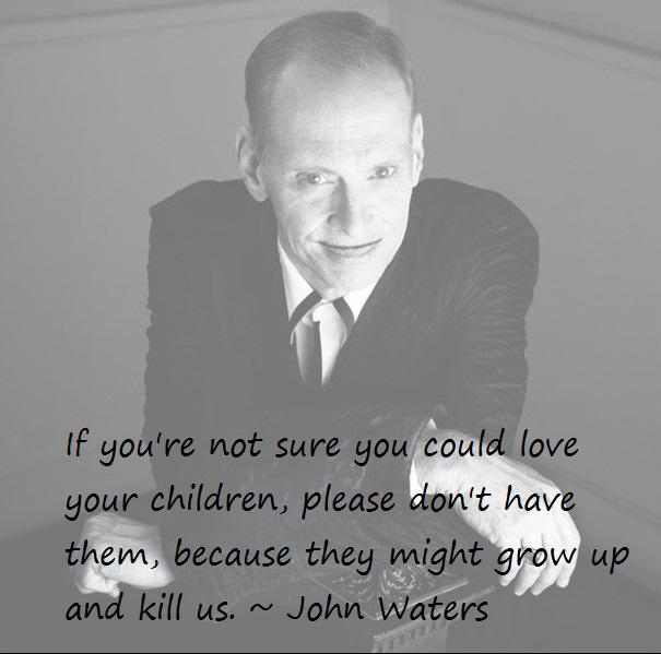 Happy 69th birthday to one of the coolest people ever, director, John Waters!  