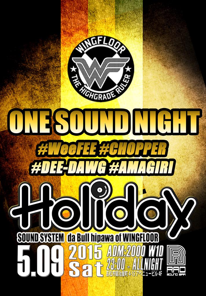 WingFloor's tweet photo. 【Holiday】
5/9(SAT)
@SoundBarRAD(高松市鍛冶屋町4-15アベニュービル4F)
《SOUND》
#WINGFLOOR
#OneSoundNight #高松レゲエ #奇数月第2土曜 http://t.co/aGcfLdI5Ex