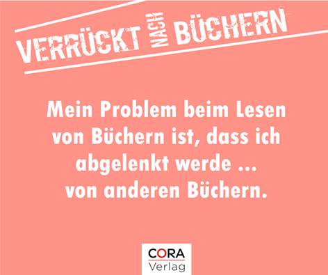 CORAVerlag's tweet photo. Mein Problem beim Lesen von Büchern ist, dass ich abgelenkt werde ... von anderen Büchern. http://t.co/DqmWBqZ0Ag http://t.co/mjhEmSE22e