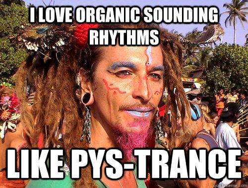 djshayana's tweet photo. i love organic sounding rhythms like Pys-trance - Rave Hippie #Rave #Hippie #quickmeme #LOL #pystrance #PLUR #Freaks http://t.co/1IMpbea4Xk