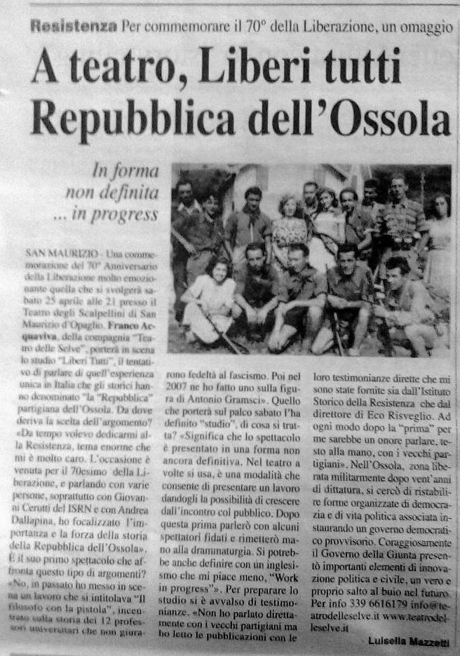#25aprile #Liberazione #Resistenza #Storia La Repubblica dell'Ossola raccontata a teatro #VadoaTeatro! Stagione 14/15
