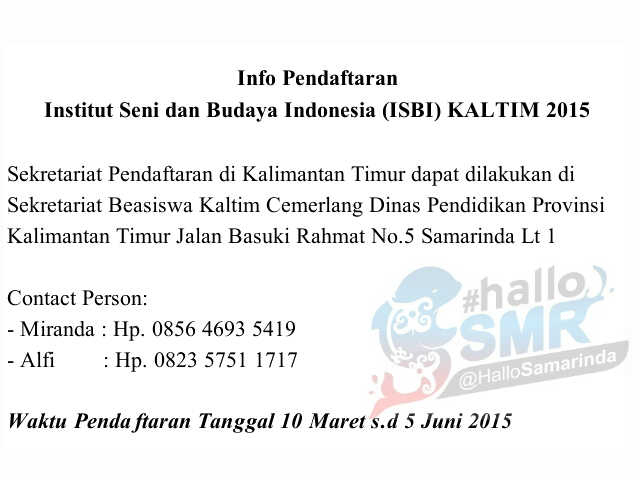 HalloSamarinda's tweet photo. Info Pendaftaran Institut Seni &amp; Budaya Indonesia (ISBI) KALTIM 2015    
Waktu 10 Maret s.d 5 Juni 2015 

http://t.co/vdgNPJRVE1