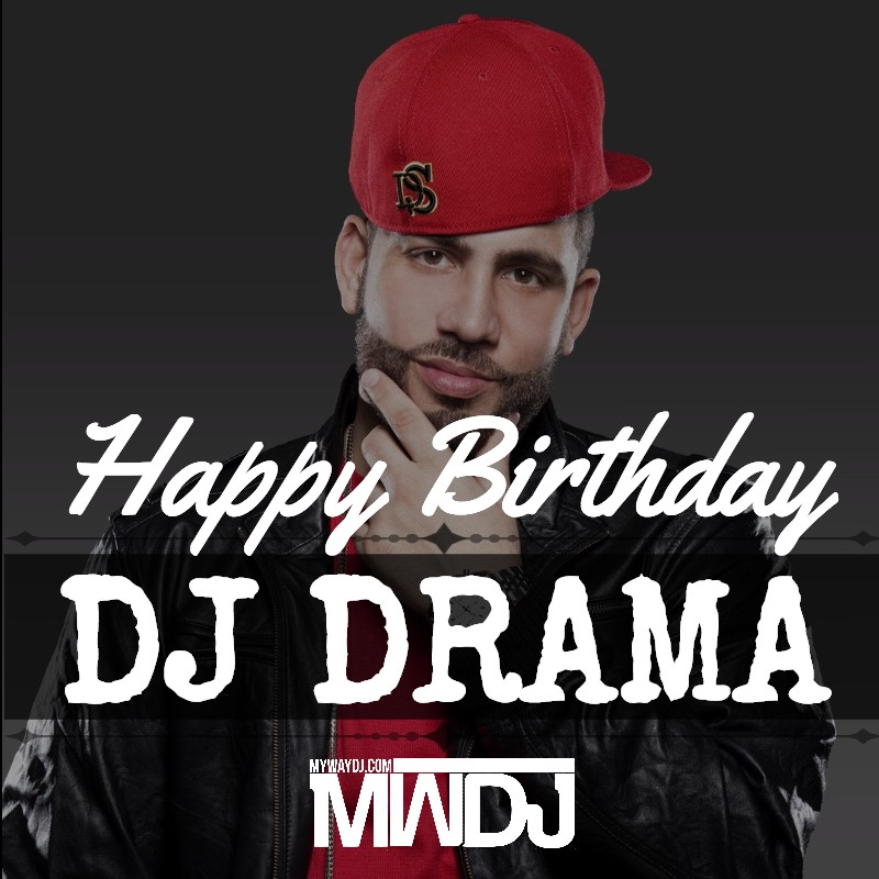 From Philly to the A.. Happy Birthday Dj Drama.      