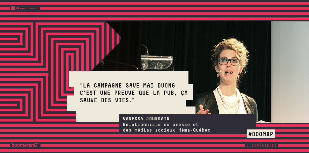 «La campagne @SaveMaiDuong c'est une preuve que la pub, ça sauve des vies.» @JourdainVanessa <a href="/HemaQuebec/">Héma-Québec</a>   #boomxp