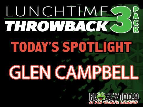 Happy Birthday Glen Campbell! We\re featuring Glen today on the Lunchtime Throwback Three-Pack 