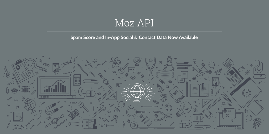 Moz's tweet photo. Spam Score and Social &amp; Contact data are now in the Moz API! Details from @chrisairola - http://t.co/7PT5GRTcAK http://t.co/Kf79YpCBxg