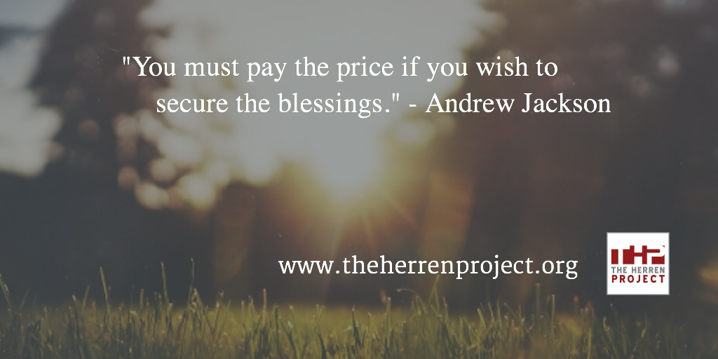 HerrenProject's tweet photo. And the blessings are worth it! "You must pay the price if you wish to 
     secure the blessings." - Andrew Jackson http://t.co/MEvlo7HxTY