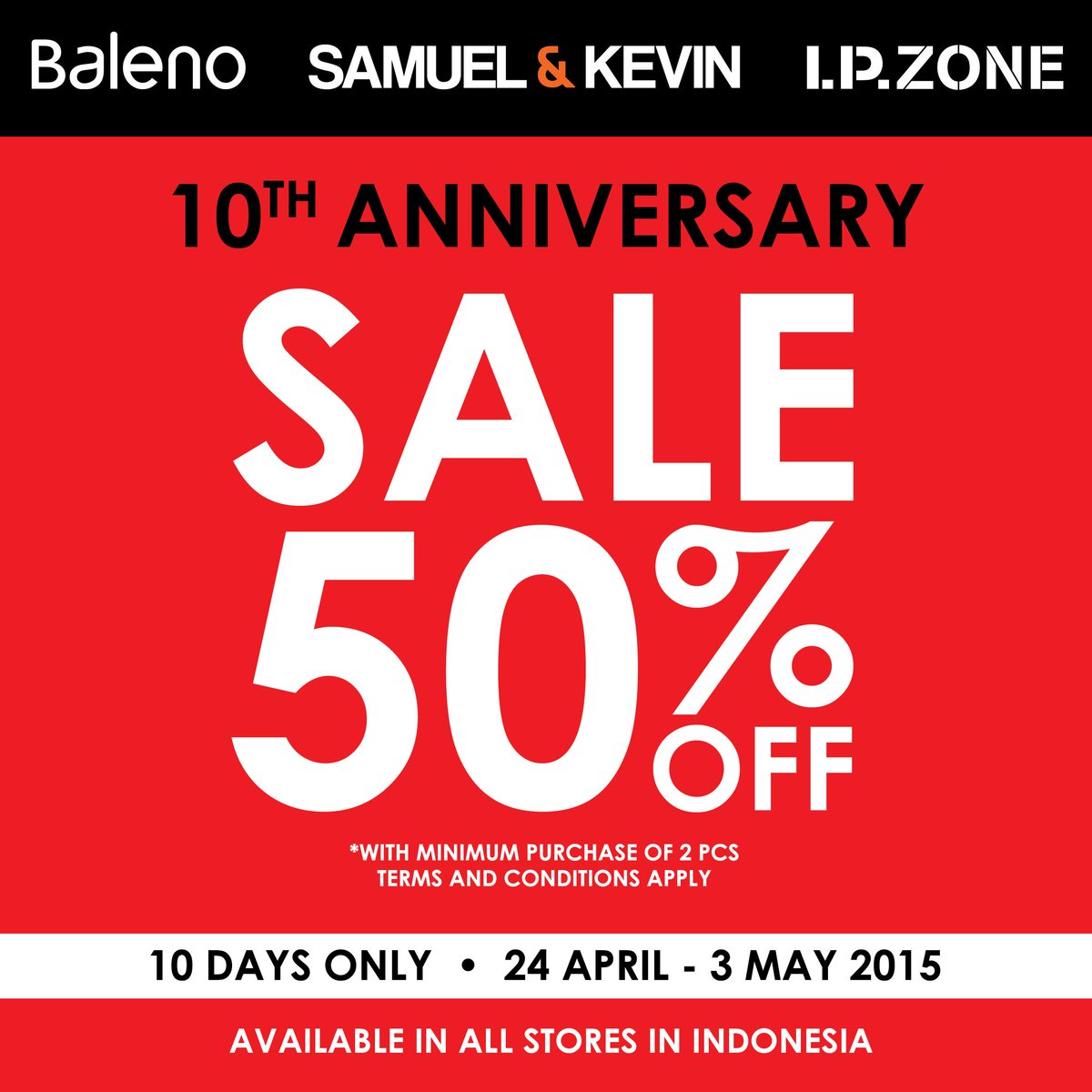 Good news! 10th Anniversary Baleno and Samuel &amp; Kevin 24 April-3 May 2015. Get disc up to 50%! #10DaysOnly