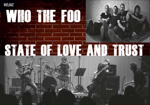 Fr. 24.04. WHO THE FOO &amp; STATE OF LOVE AND TRUST-A Tribute To Foo Fighters &amp; Pearl Jam - Einlass:18:48 h, Beginn:20 h