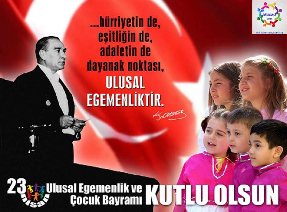 23 Nisan Ulusal Egemenlik ve Çocuk Bayramı Kutlu Olsun