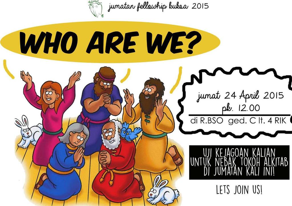 Malam KUKSA! Ga terasa besok udah hari jumat lagi. Saatnya jumatan fellowship! Temanya kali ini "who are we?" (1/2)