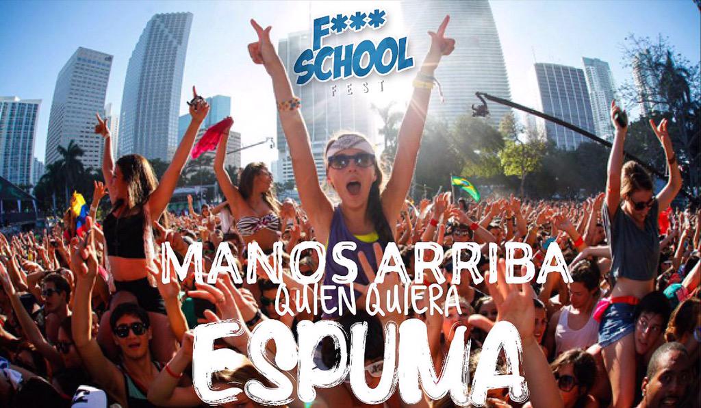 FuckSchoolFest's tweet photo. 🙌🏼¡MANOS ARRIBA QUIEN QUIERA ESPUMA!🙌🏼 #FSF2deMayo http://t.co/d2Jk0IxHub